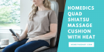 homedics quad shiatsu massage cushion with heat