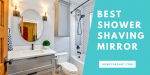 best shower shaving mirror