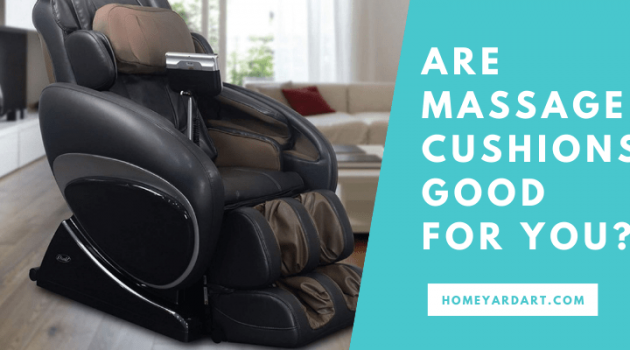 Are massage cushions good for you?